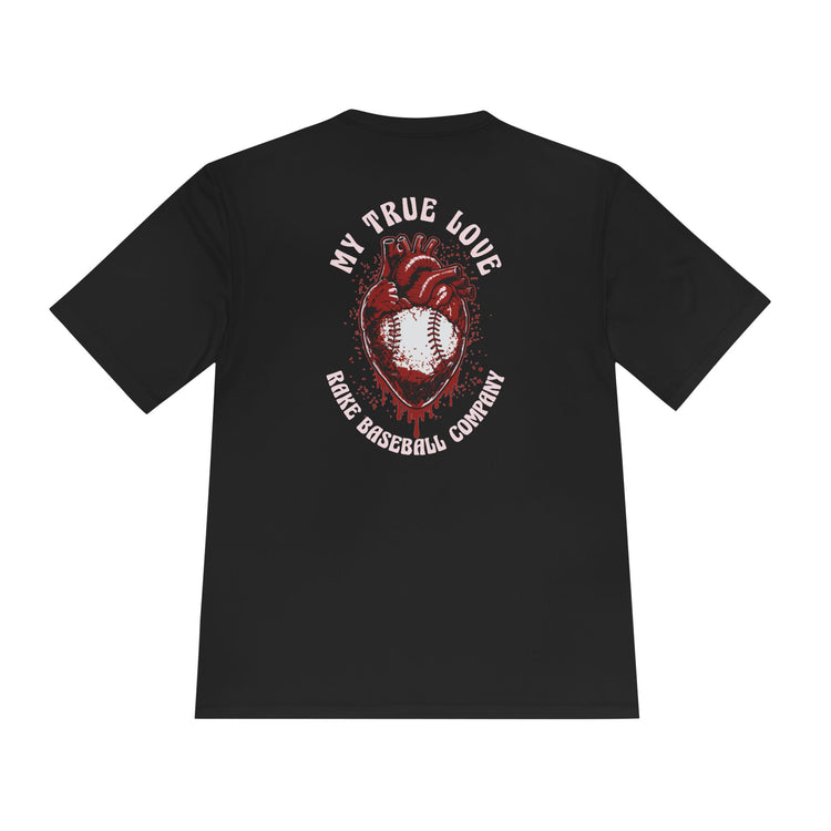 My True Love Baseball Dry Fit Tee - Rake Baseball Company - RAKE BASEBALL | BASEBALL T-SHIRT | BASEBALL CLOTHING | GOOD VIBES ONLY