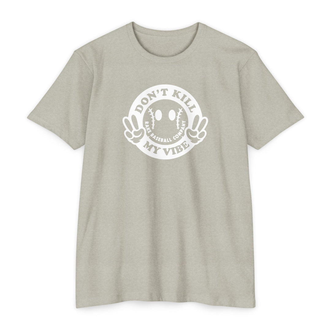 Don't Kill My Vibe Tee