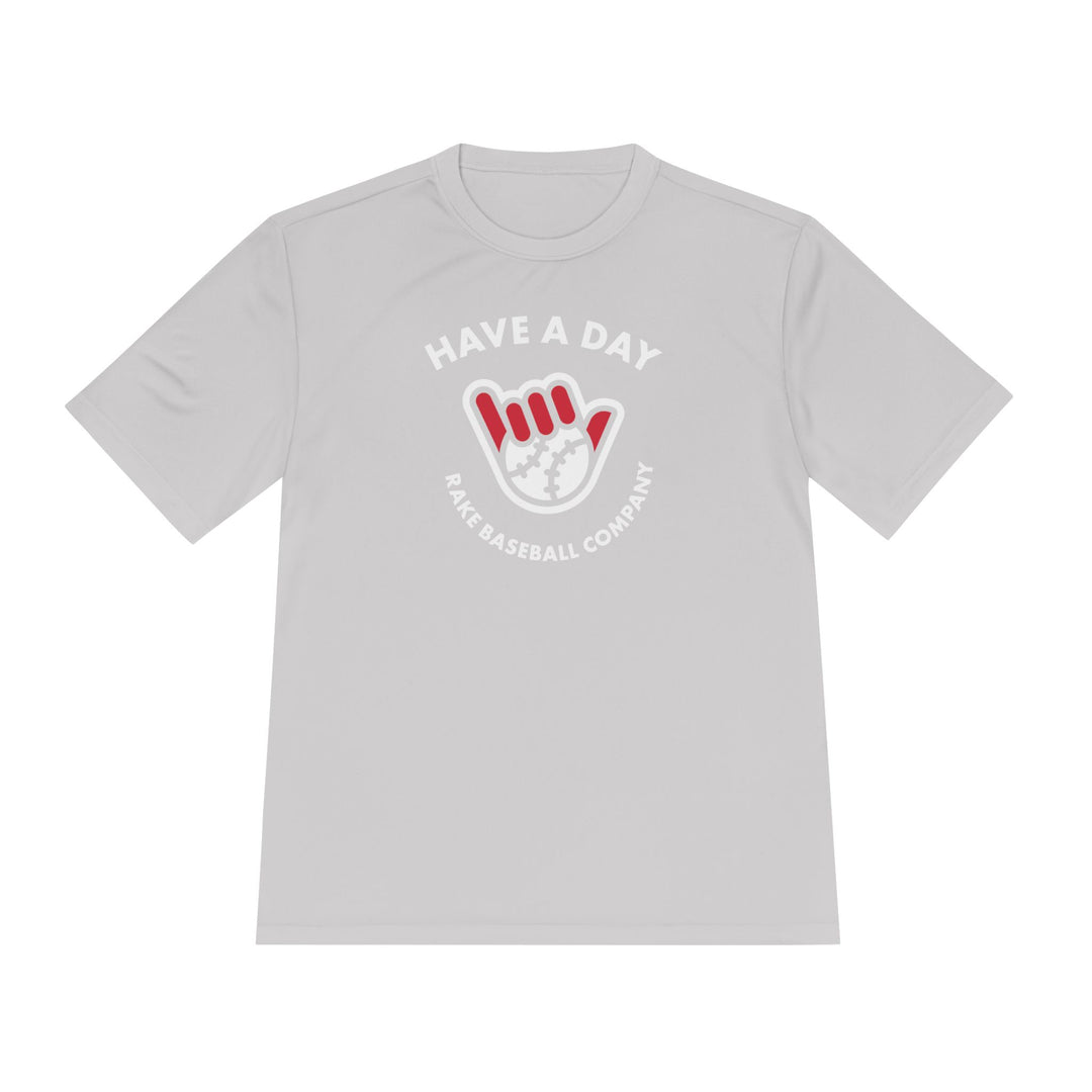 Have A Day Dry Fit Tee - Rake Baseball Company - RAKE BASEBALL | BASEBALL T-SHIRT | BASEBALL CLOTHING | GOOD VIBES ONLY