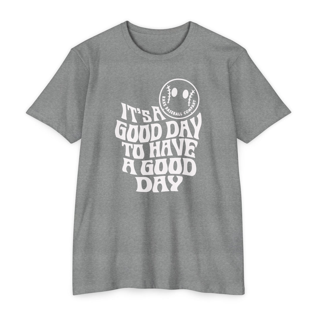 It's a Good Day Tee