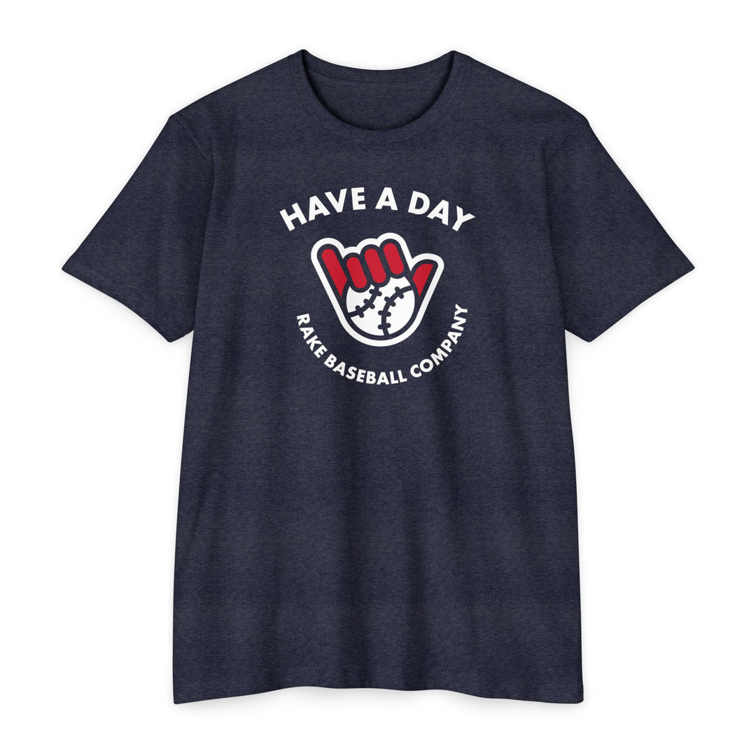 Have A Day Baseball Tee - Rake Baseball Company - RAKE BASEBALL | BASEBALL T-SHIRT | BASEBALL CLOTHING | GOOD VIBES ONLY