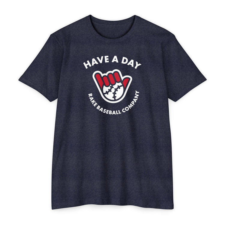 Have A Day Baseball Tee - Rake Baseball Company - RAKE BASEBALL | BASEBALL T-SHIRT | BASEBALL CLOTHING | GOOD VIBES ONLY