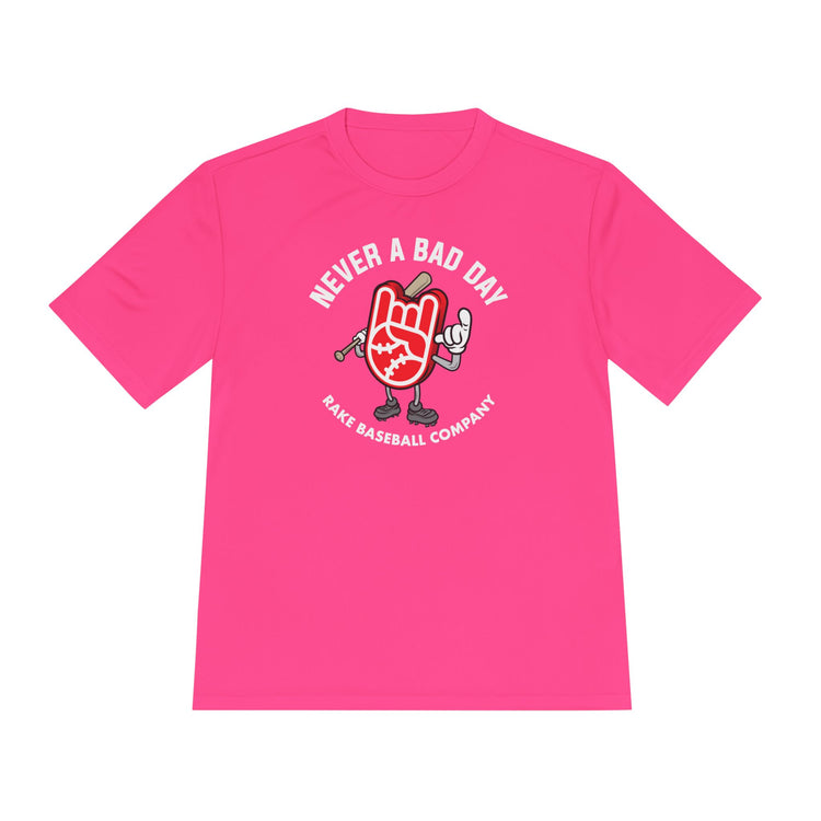 Never A Bad Day Dry Fit Tee - Rake Baseball Company - RAKE BASEBALL | BASEBALL T-SHIRT | BASEBALL CLOTHING | GOOD VIBES ONLY