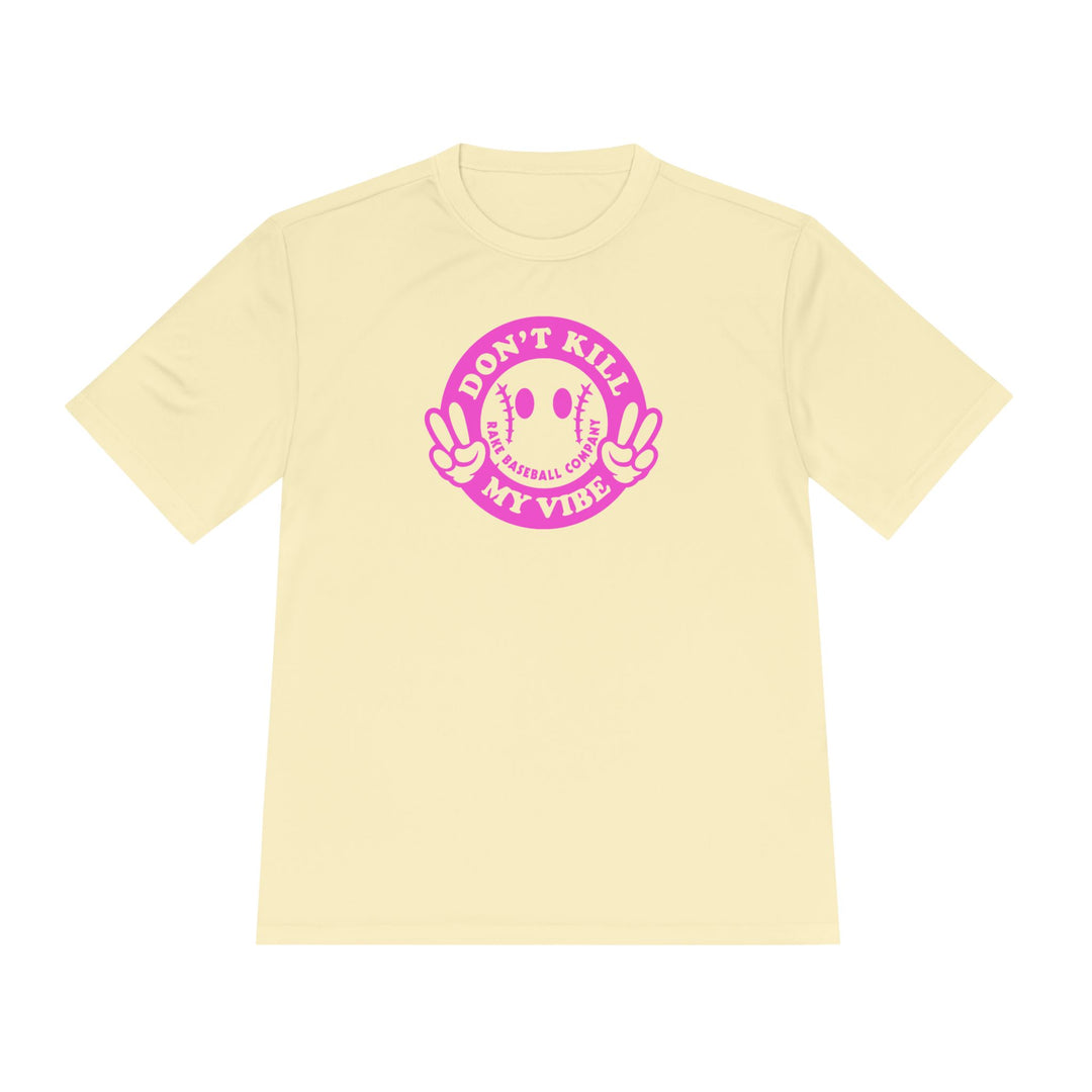 Don't Kill My Vibe Dry Fit Tee - Rake Baseball Company - RAKE BASEBALL | BASEBALL T-SHIRT | BASEBALL CLOTHING | GOOD VIBES ONLY