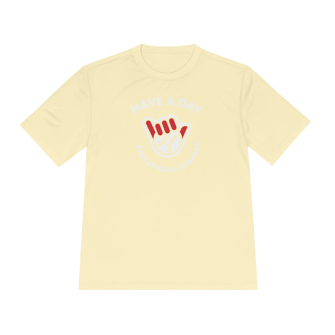 Have A Day Dry Fit Tee - Rake Baseball Company - RAKE BASEBALL | BASEBALL T-SHIRT | BASEBALL CLOTHING | GOOD VIBES ONLY