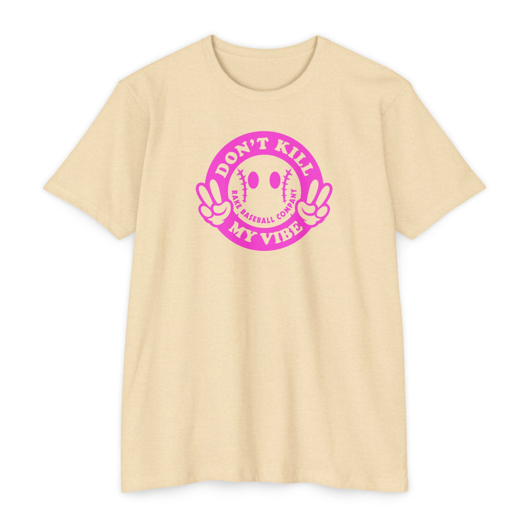 Don't Kill My Vibe Baseball Tee