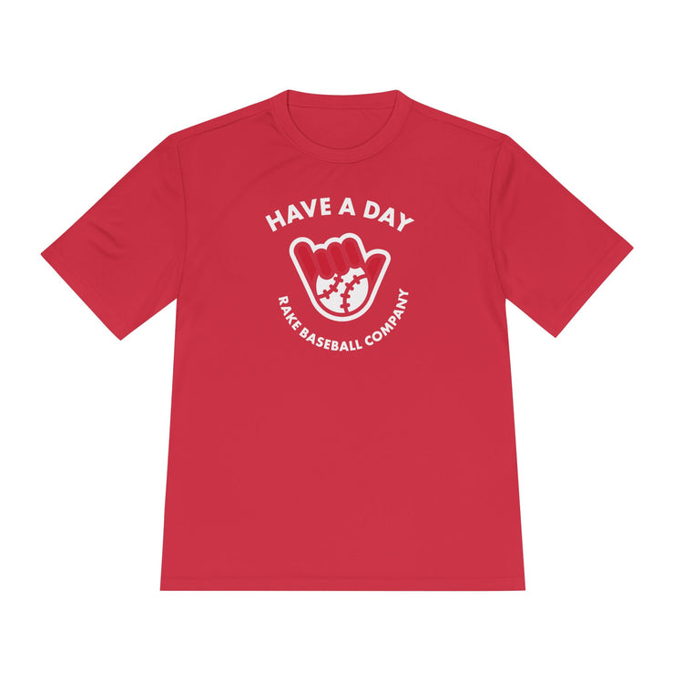 Have A Day Dry Fit Tee - Rake Baseball Company - RAKE BASEBALL | BASEBALL T-SHIRT | BASEBALL CLOTHING | GOOD VIBES ONLY