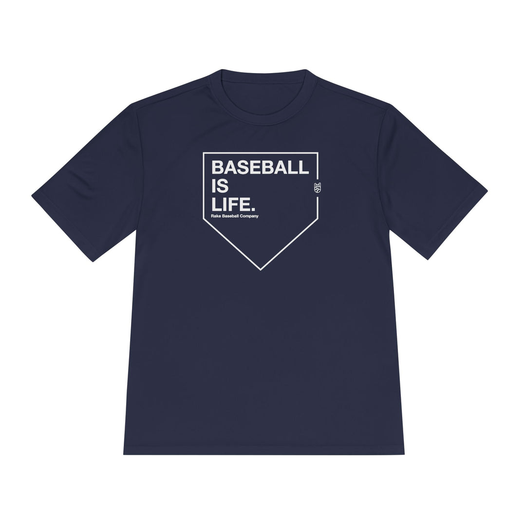 Baseball Is Life Dry Fit Tee - Rake Baseball Company - RAKE BASEBALL | BASEBALL T-SHIRT | BASEBALL CLOTHING | GOOD VIBES ONLY