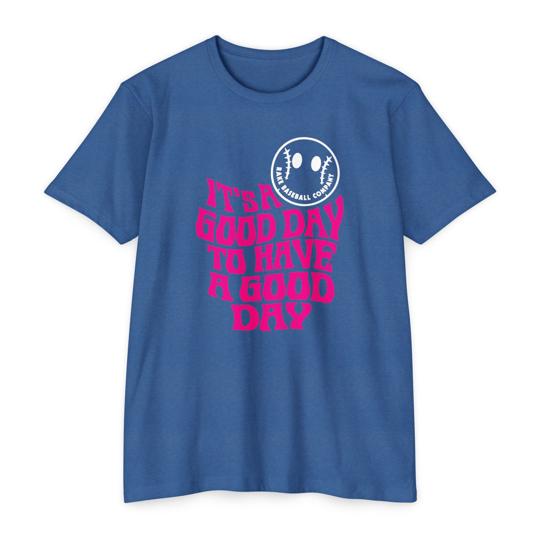 It's a Good Day Tee