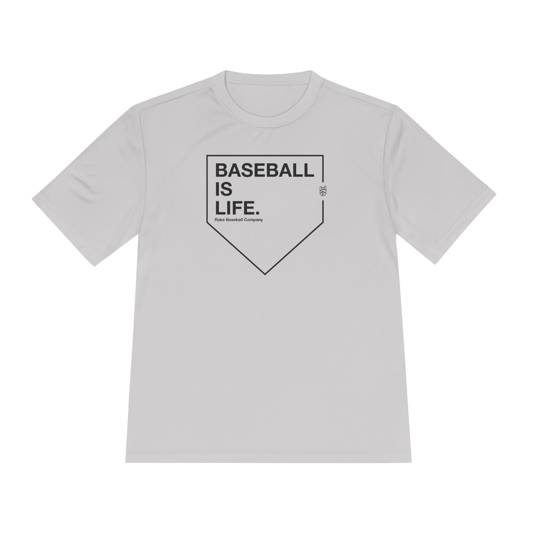 Baseball Is Life Dry Fit Tee - Rake Baseball Company - RAKE BASEBALL | BASEBALL T-SHIRT | BASEBALL CLOTHING | GOOD VIBES ONLY
