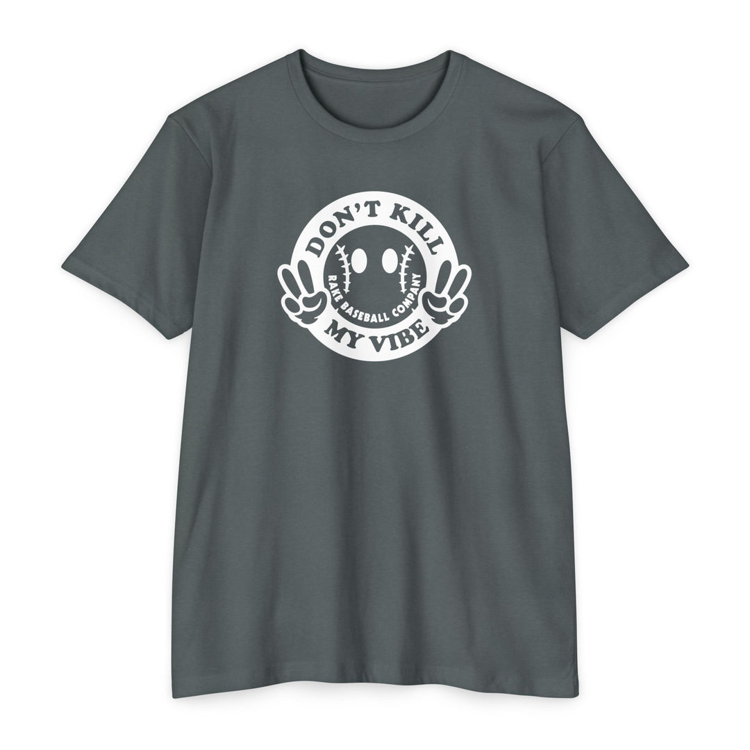Don't Kill My Vibe Tee