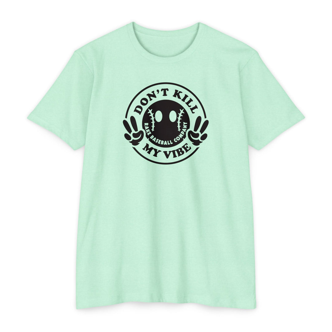 Don't Kill My Vibe Baseball Tee