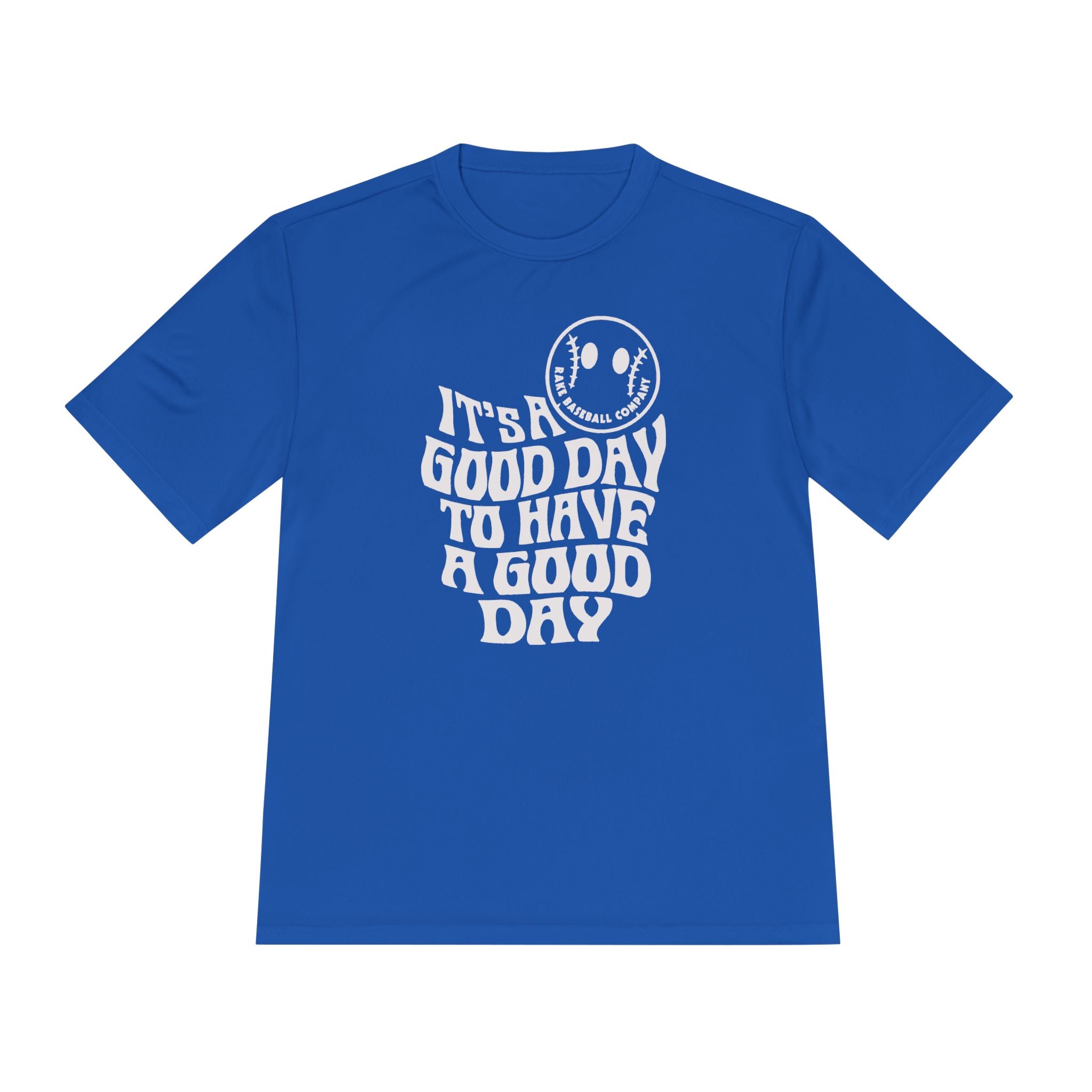 It's A Good Day Dry Fit Tee - Rake Baseball Company - RAKE BASEBALL | BASEBALL T-SHIRT | BASEBALL CLOTHING | GOOD VIBES ONLY