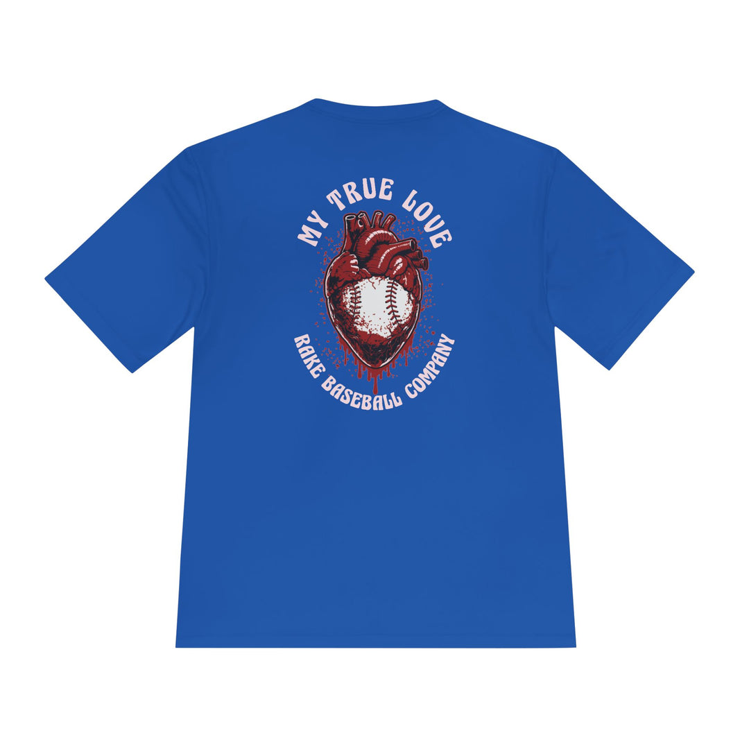 My True Love Baseball Dry Fit Tee - Rake Baseball Company - RAKE BASEBALL | BASEBALL T-SHIRT | BASEBALL CLOTHING | GOOD VIBES ONLY