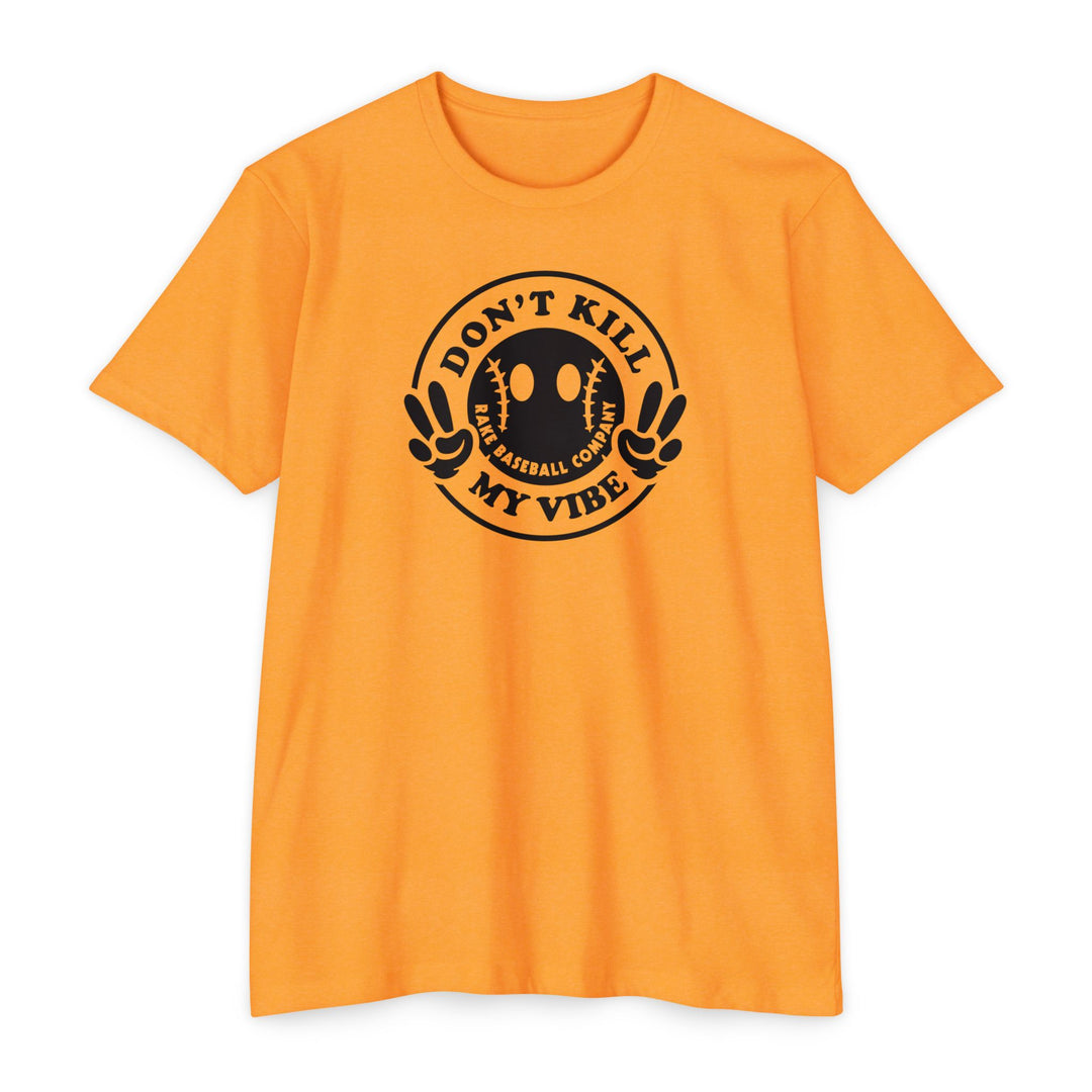 Don't Kill My Vibe Baseball Tee