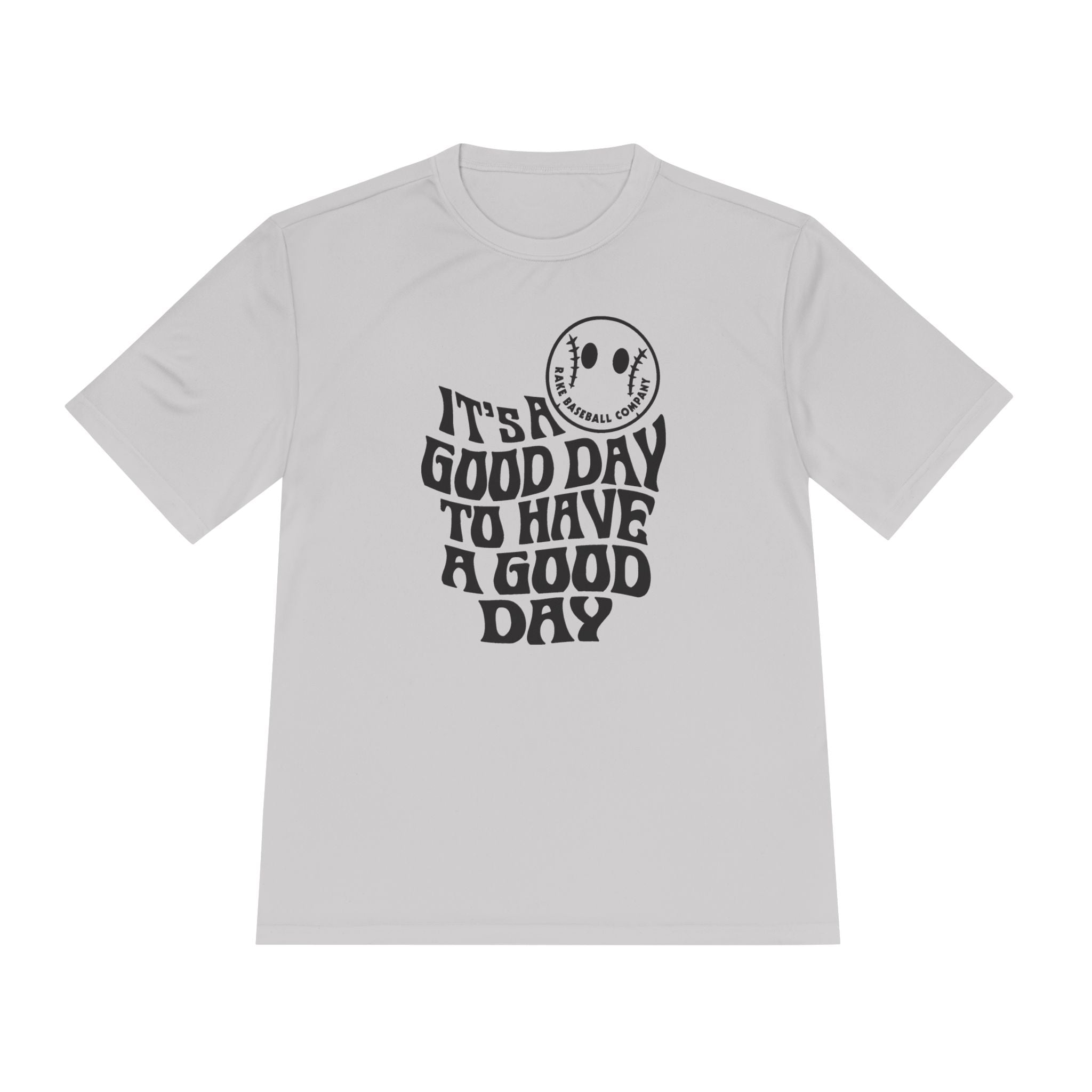 It's A Good Day Dry Fit Tee - Rake Baseball Company - RAKE BASEBALL | BASEBALL T-SHIRT | BASEBALL CLOTHING | GOOD VIBES ONLY