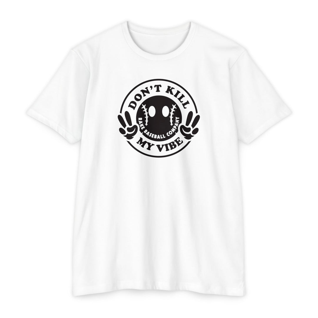Don't Kill My Vibe Baseball Tee