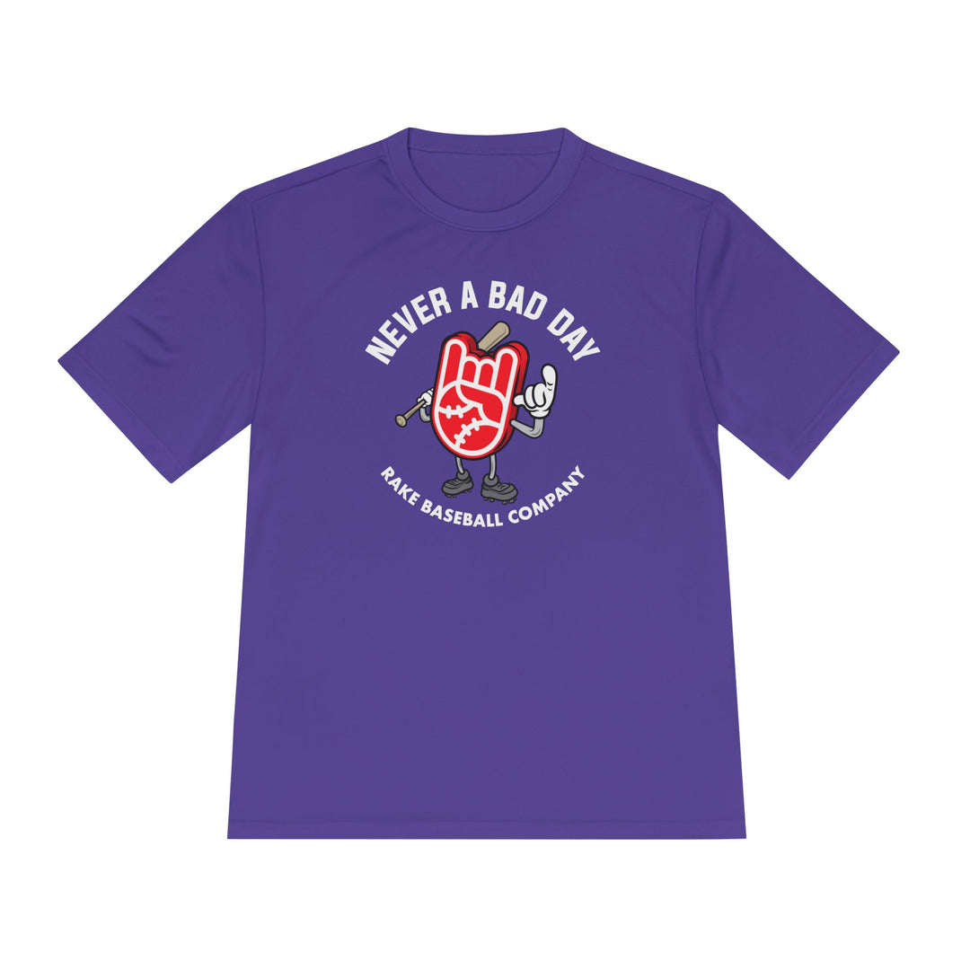 Never A Bad Day Dry Fit Tee - Rake Baseball Company - RAKE BASEBALL | BASEBALL T-SHIRT | BASEBALL CLOTHING | GOOD VIBES ONLY