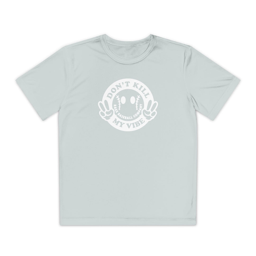 Kids Don't Kill My Vibe Dry Fit Tee