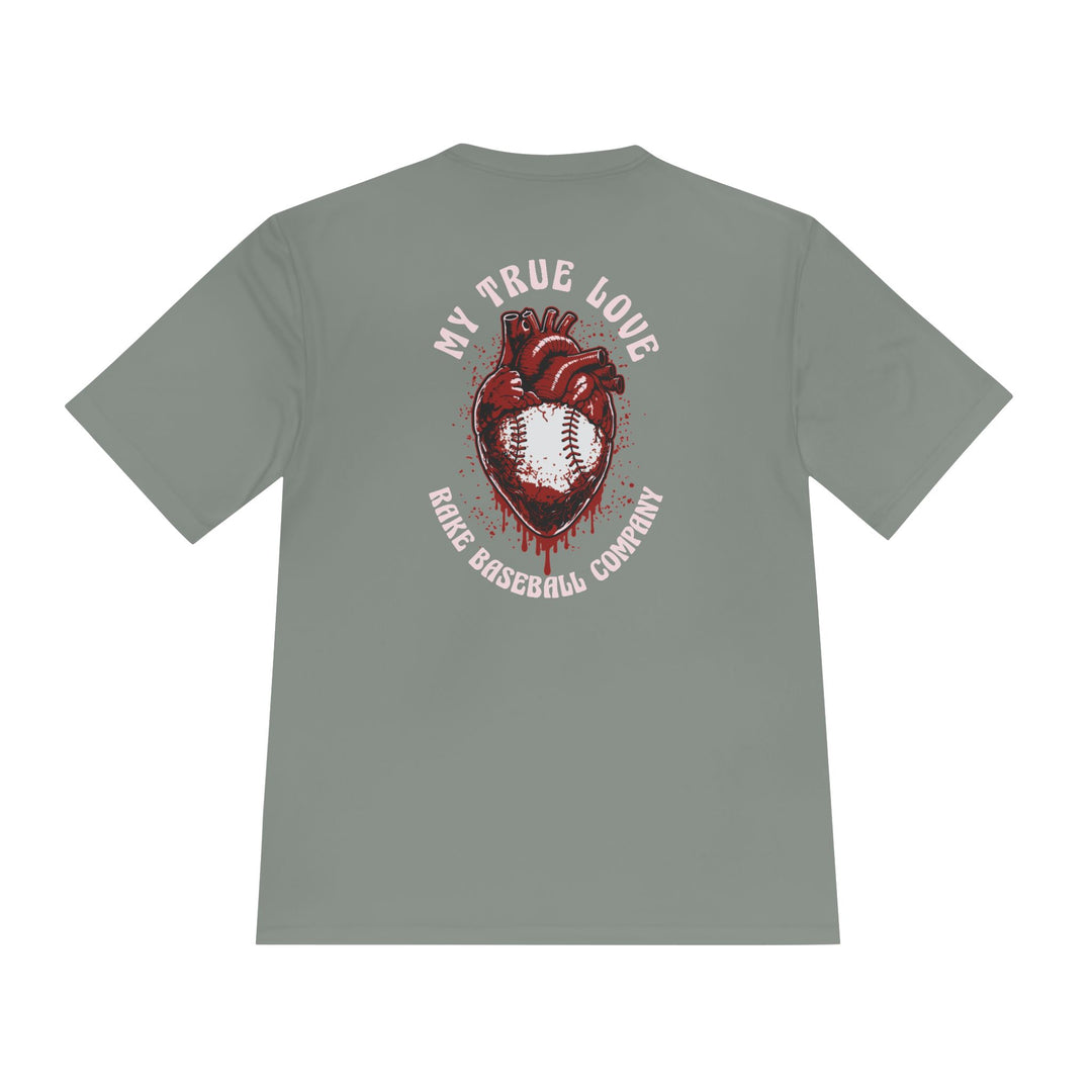 My True Love Baseball Dry Fit Tee - Rake Baseball Company - RAKE BASEBALL | BASEBALL T-SHIRT | BASEBALL CLOTHING | GOOD VIBES ONLY