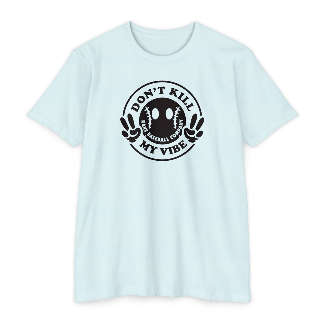 Don't Kill My Vibe Baseball Tee