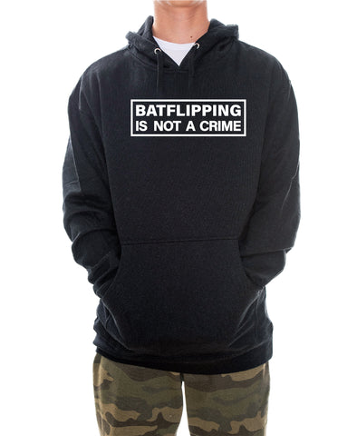 Batflipping Is Not A Crime Hoodie