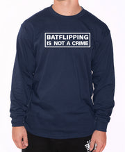 Batflipping Is Not A Crime Long Sleeve Tee