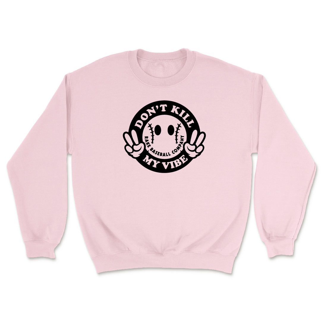 Don't Kill My Vibe Crewneck Sweatshirt