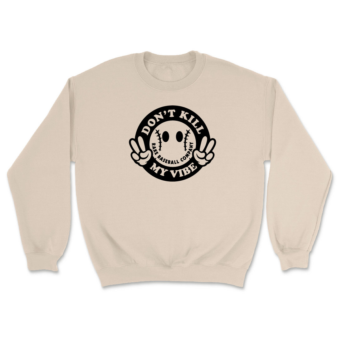 Don't Kill My Vibe Crewneck Sweatshirt